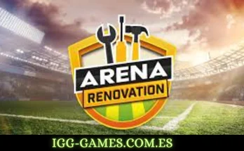 ARENA RENOVATION  igg-games