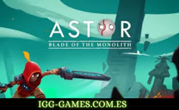 ASTOR BLADE OF THE MONOLITH igg-games