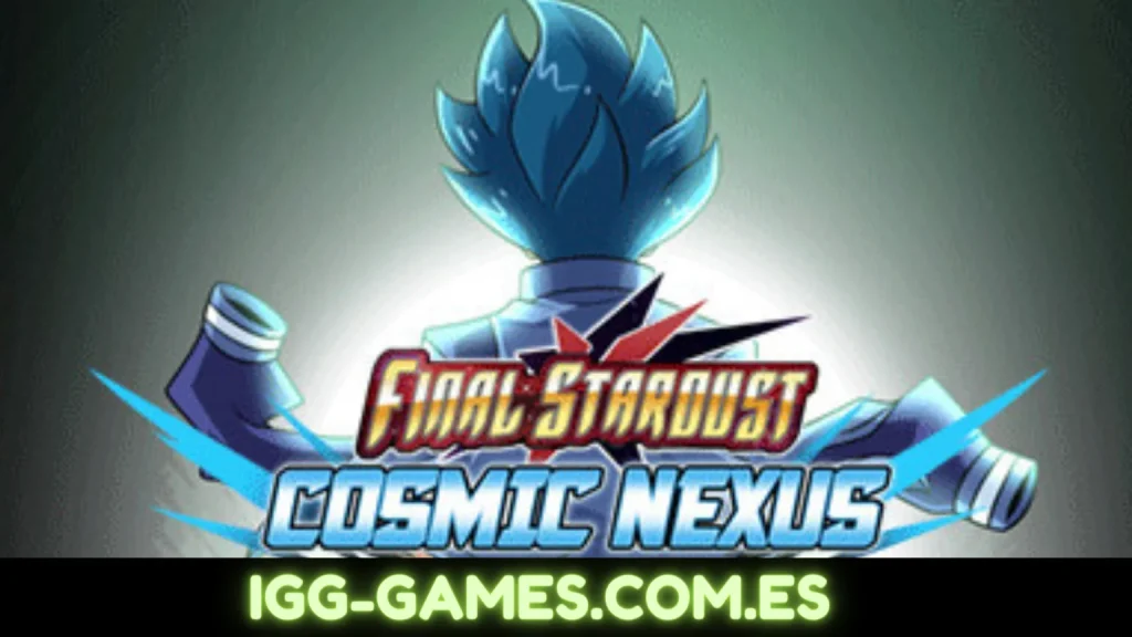 FINAL STARDUST COSMIC NEXUS