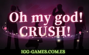 OH MY GOD CRUSH igg-games