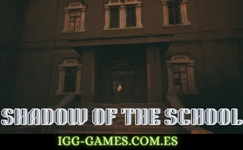 _SHADOW OF THE SCHOOL igg-games