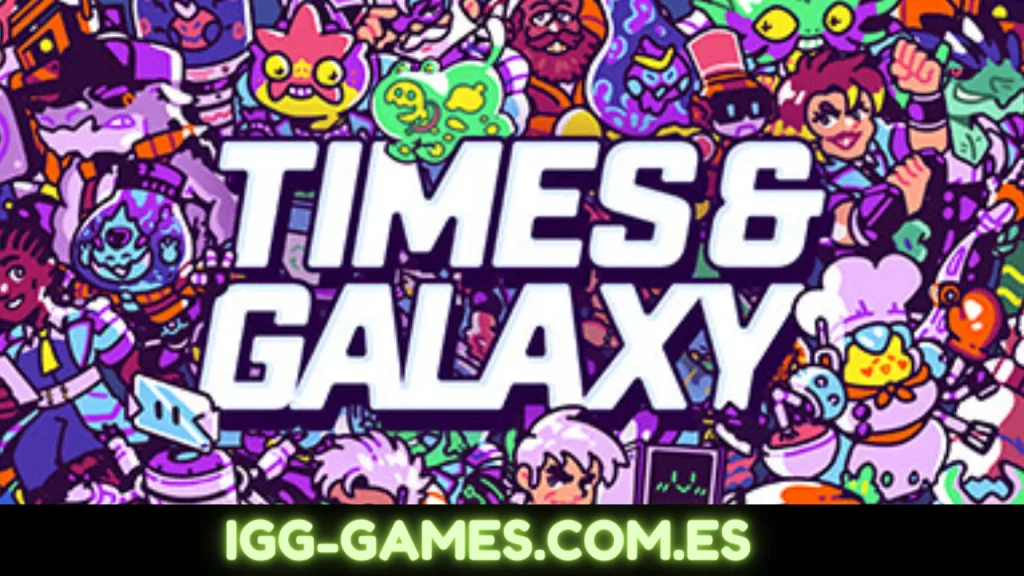 TIMES AND GALAXY