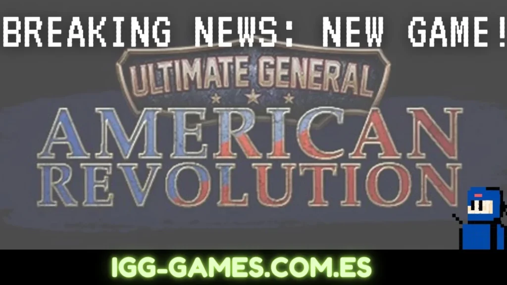 ULTIMATE GENERAL AMERICAN REVOLUTION