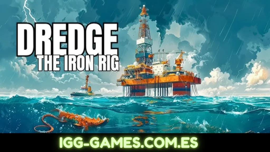 DREDGE - The Iron Rig