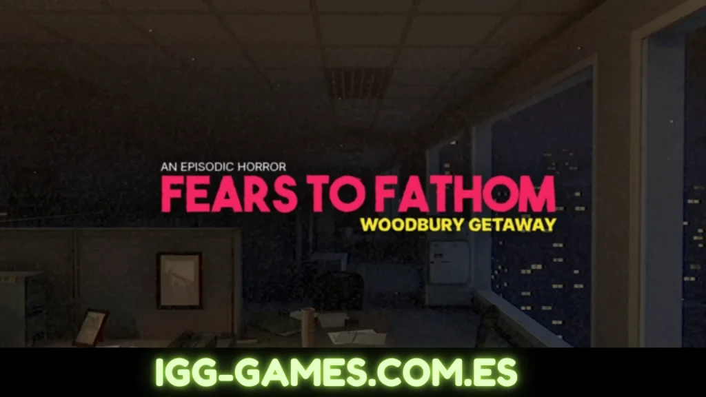 Fears to Fathom - Woodbury Getaway