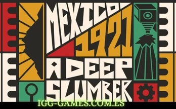 Mexico, 1921. A Deep Slumber igg-games